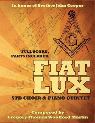 Carte Fiat Lux: Full Score, Parts Included Gregory Thomas Woolford Martin