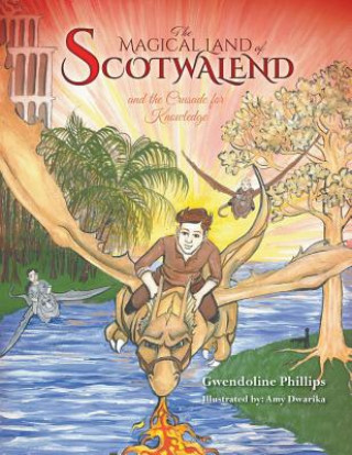 Knjiga MAGICAL LAND of SCOTWALEND and The Crusade for Knowledge Gwendoline Phillips