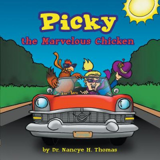 Książka Picky the Marvelous Chicken Nancye Thomas