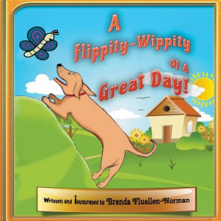 Kniha Flippity-Wippity of a Great Day! Brenda Fluellen-Norman