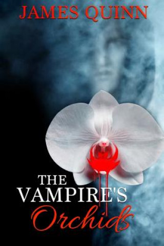 Knjiga The Vampire's Orchids James Quinn