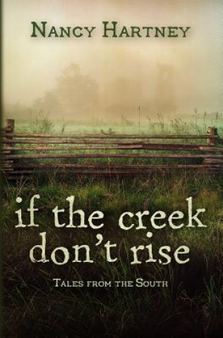 Könyv If the Creek Don't Rise: Tales from the South Nancy Hartney