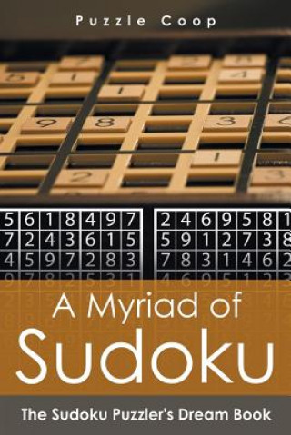 Kniha A Myriad of Sudoku: The Sudoku Puzzler's Dream Book Puzzle Coop Books