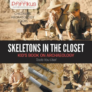 Könyv Skeletons in the Closet - Kid's Book on Archaeology Pfiffikus