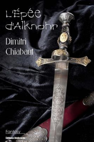 Kniha L'Epee d'Alknohr Dimitri Chiabaut