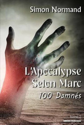 Kniha L'Apocalypse Selon Marc. Tome 2. 100 Damnés Simon Normand