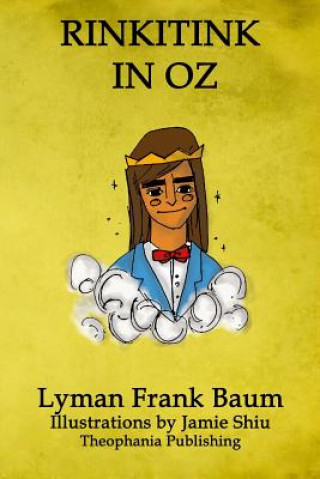 Könyv Rinkitink in Oz: Volume 10 of L.F.Baum's Original Oz Series Jamie Shiu