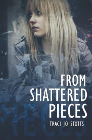 Carte From Shattered Pieces Traci Jo Stotts