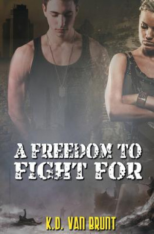 Kniha Freedom to Fight For K D Van Brunt