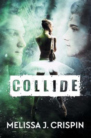Книга Collide Melissa J Crispin