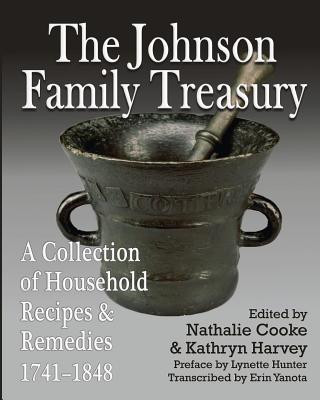 Könyv The Johnson Family Treasury: A Collection of Household Recipes and Remedies, 1741-1848 Nathalie Cooke