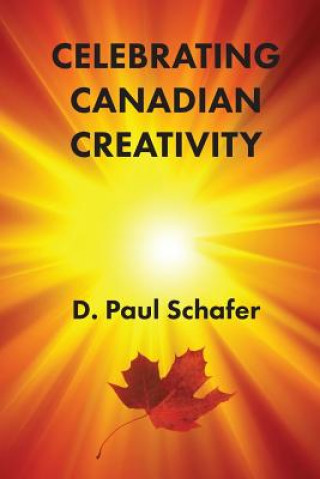 Kniha Celebrating Canadian Creativity D Paul Schafer