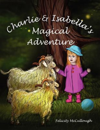 Carte Charlie and Isabella's Magical Adventure Felicity McCullough