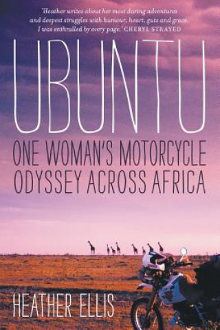 Könyv Ubuntu: One woman's motorcycle odyssey across Africa Heather Ellis