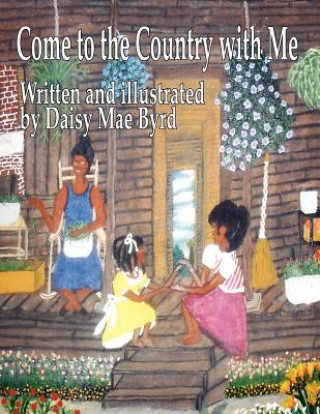 Książka Come to the Country with Me Daisy Mae Byrd