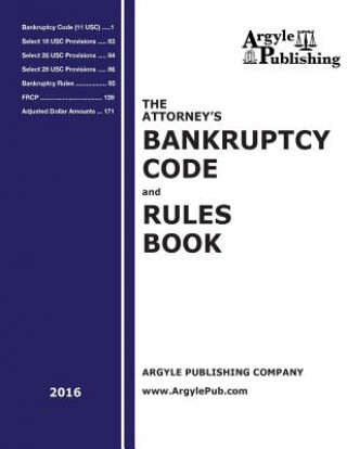 Könyv The Attorney's Bankruptcy Code and Rules Book Argyle Publishing