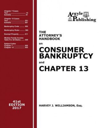 Carte The Attorney's Handbook on Consumer Bankruptcy and Chapter 13 (41st Ed. 2017): A Legal Practitioner's Guide to Chapters 7 and 13 Harvey J Williamson