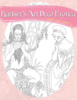 Carte Barbier's Art Deco Erotica: A Sexy Coloring Book Natalie Tate