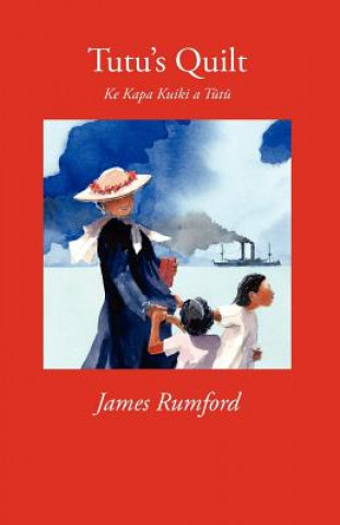 Kniha Tutu's Quilt: Ke Kapa Kuiki a Tutu James Rumford