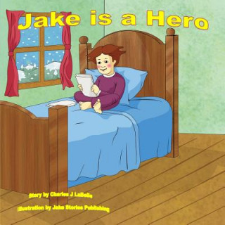 Könyv Jake is a Hero Charles Labelle