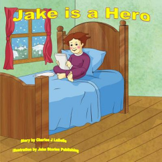 Buch Jake is a Hero Charles Labelle