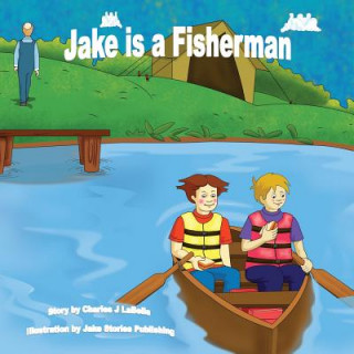 Carte Jake Is a Fisherman Charles J Labelle