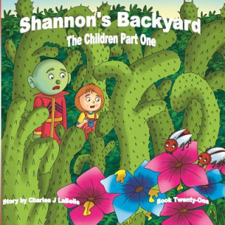 Kniha Shannon's Backyard The Children Part One Charles J Labelle