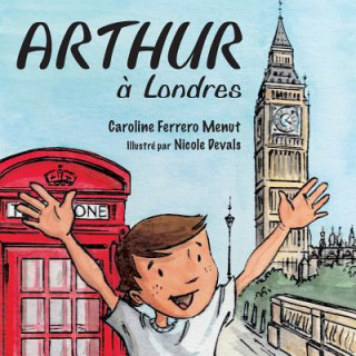 Książka Arthur a Londres Caroline Ferrero Menut