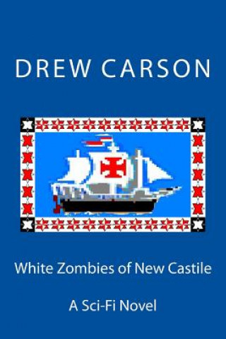 Książka White Zombies of New Castile: A Sci-Fi Novel Drew Carson