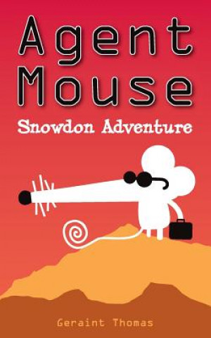 Kniha Agent Mouse: Snowdon Adventure Geraint Thomas
