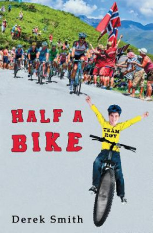 Книга Half A Bike Derek Smith