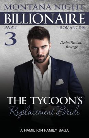Könyv The Tycoon's Replacement Bride - Part 3 Montana Night