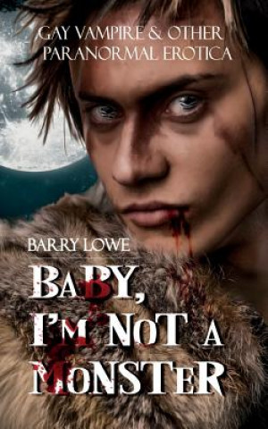 Kniha Baby, I?m Not A Monster Barry Lowe