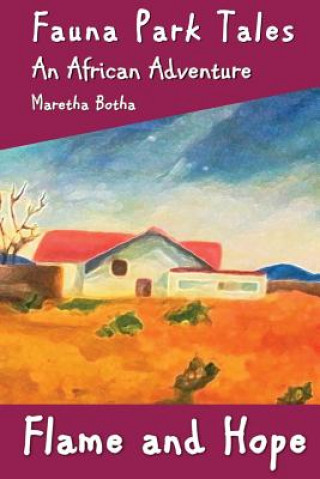Carte Flame and Hope: An African Adventure Maretha Botha