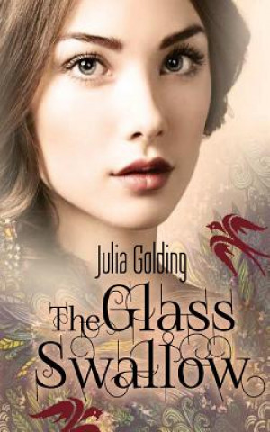 Kniha The Glass Swallow Julia Golding