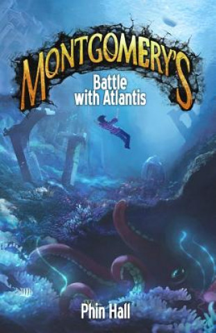 Könyv Montgomery's Battle With Atlantis Phin Hall