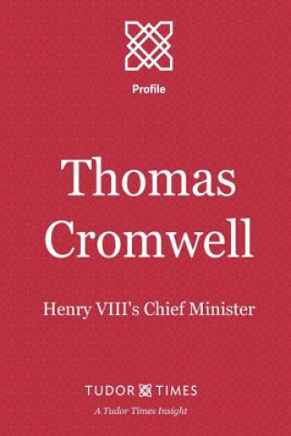 Carte Thomas Cromwell: Henry VIII's Chief Minister Tudor Times