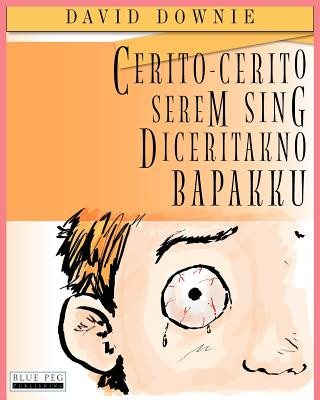 Carte Cerito-Cerito Serem Sing Diceritakno Bapakku (Javanese Edition) David Downie