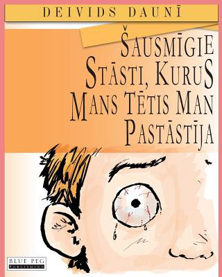 Kniha Sausmigie Stasti, Kurus Mans Tetis Man Pastastija (Latvian Edition) David Downie