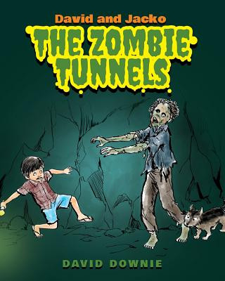 Kniha David and Jacko: The Zombie Tunnels David Downie