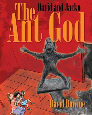 Kniha David and Jacko: The Ant God David Downie