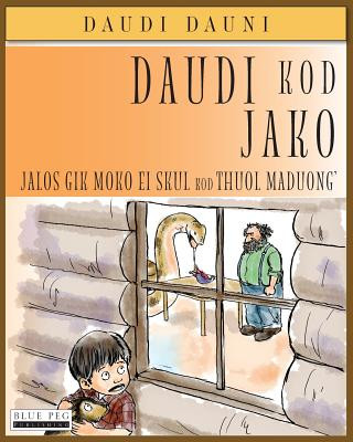 Könyv Daudi Kod Jako: Jalos Gik Moko Ei Skul Kod Thuol Maduong' (Luo Edition) David Downie
