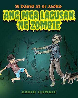 Kniha Si David at si Jacko: Ang Lagusan Ng Mga Zombie (Filipino Edition) David Downie