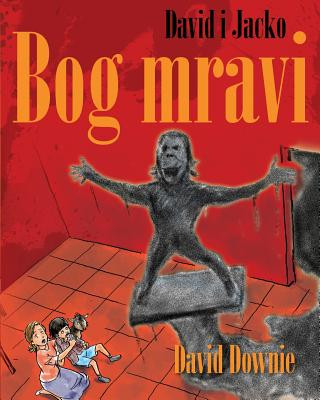 Kniha David i Jacko: Bog mravi (Croatian Edition) David Downie