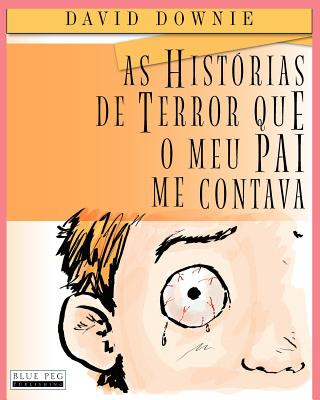 Kniha As Historias De Terror Que O Meu Pai Me Contava (European Portuguese) David Downie