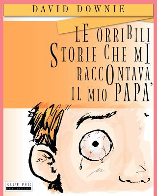 Książka Le Orribili Storie Che Mi Raccontava Il Mio Pap? (Italian Edition) David Downie