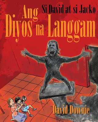 Kniha Si David at si Jacko: Ang Diyos na Langgam (Filipino Edition) David Downie
