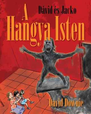 Kniha Dávid És Jacko: A Hangya Isten (Hungarian Edition) David Downie
