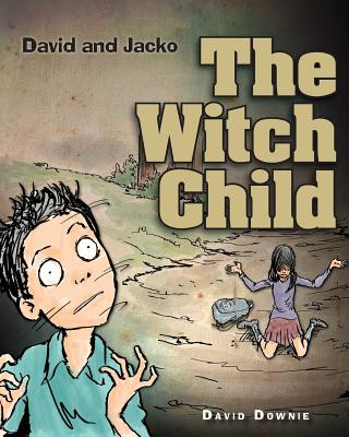 Kniha David and Jacko: The Witch Child David Downie