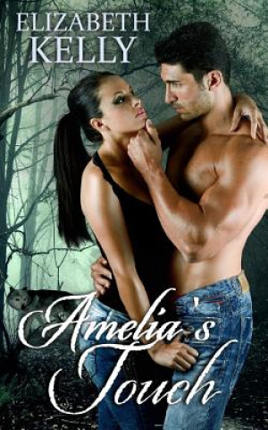 Kniha Amelia's Touch Elizabeth Kelly